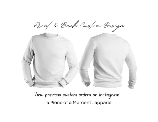 Adult Crewneck Sweatshirt Custom Front left chest design & Back center design